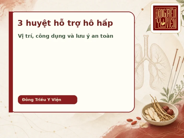 3 huyệt hỗ trợ hô hấp, vị trí và lưu ý an toàn