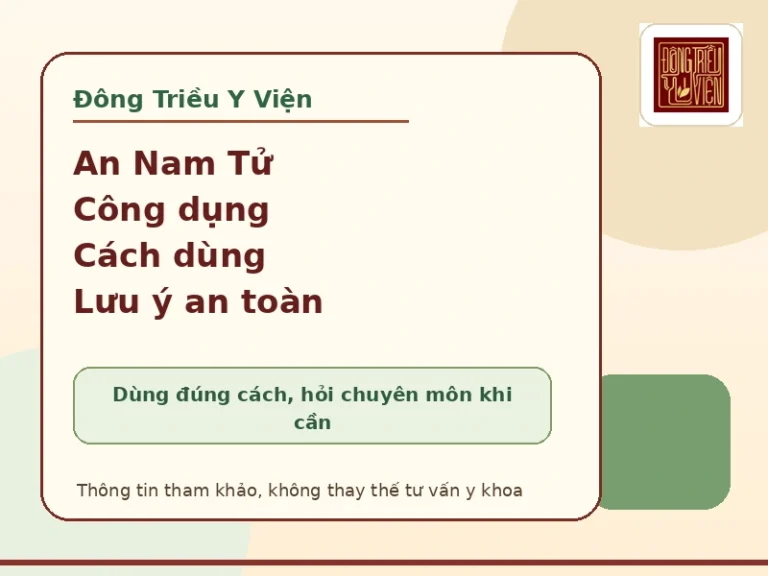 An Nam Tử: công dụng, cách dùng và lưu ý an toàn