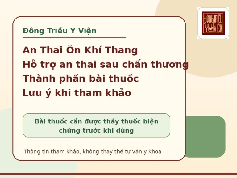 An Thai Ôn Khí Thang: công dụng, thành phần và lưu ý an toàn
