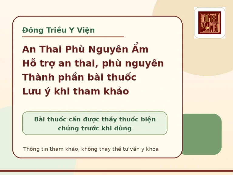 An Thai Phù Nguyên Ẩm: công dụng, thành phần và lưu ý an toàn