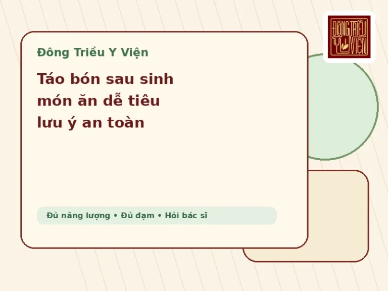 Ăn uống chữa táo bón sau sinh và nguyên tắc dinh dưỡng an toàn