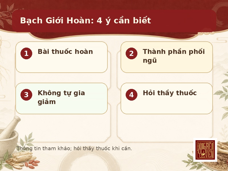 Bạch Giới Hoàn: 4 ý cần biết