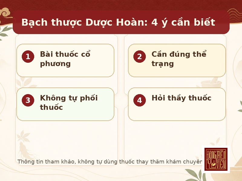 Bạch thược Dược Hoàn: 4 ý cần biết
