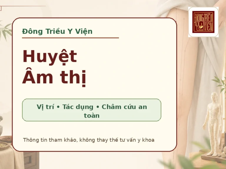Huyệt Âm thị: vị trí, tác dụng và cách châm cứu an toàn