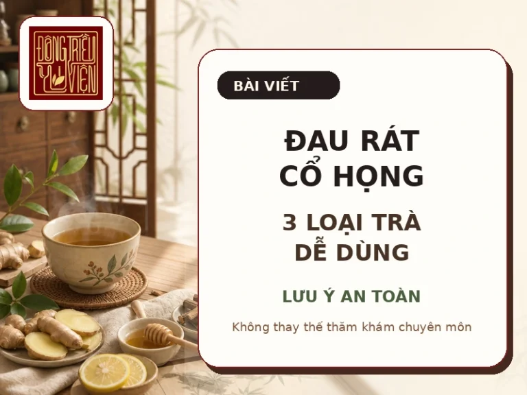 Cách chữa đau rát cổ họng dân gian với trà gừng, mật ong chanh, cam thảo và lưu ý an toàn