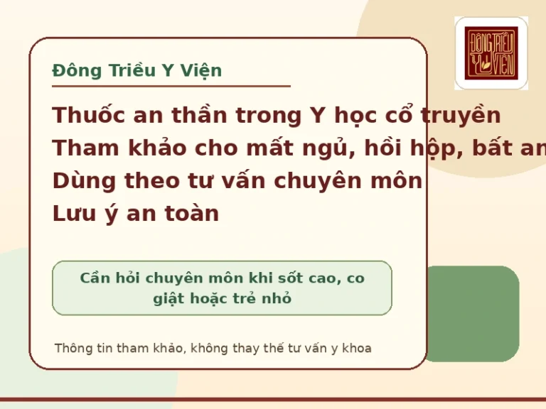 Thuốc an thần trong Y học cổ truyền: phân loại, công dụng và lưu ý an toàn