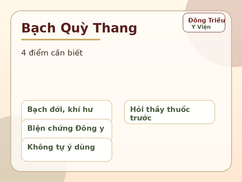 Bạch Quỳ Thang: 4 điểm cần biết