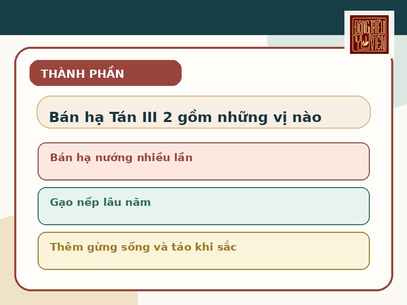 Infographic thành phần Bán hạ Tán III 2 gồm Bán hạ, gạo nếp lâu năm, gừng sống và táo