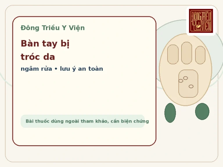 Ảnh đại diện Bàn tay bị tróc da: minh họa da tay khô nứt kèm lá thuốc Đông y và nội dung bài thuốc ngâm rửa, lưu ý an toàn